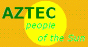 Aztec: people of the Sun